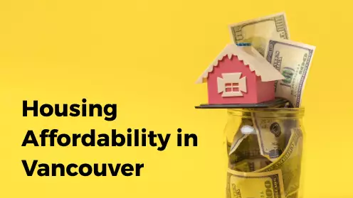 Housing Affordability Issues in Vancouver