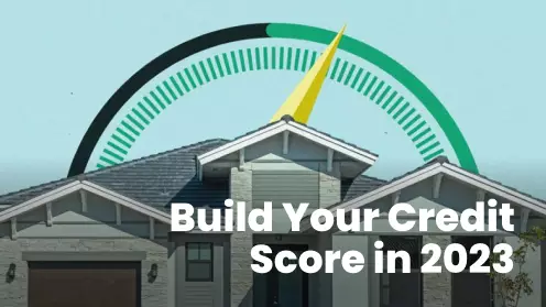 Ways To Build Your Credit Score In 2023