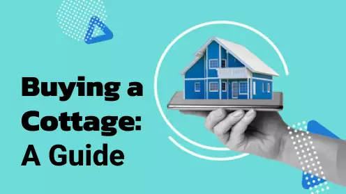 Buying a Cottage: A Guide