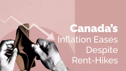 Canada's Inflation Rate Eases Despite Rising Rent and Mortgage Costs