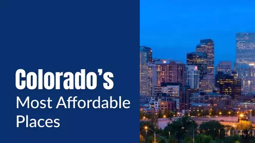Colorado’s Most Affordable Places to Live In