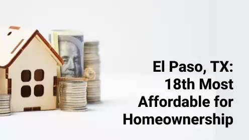 El Paso, TX: 18th most affordable metro to buy a home