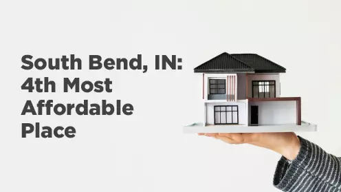 South Bend, IN is the fourth-most affordable place in America