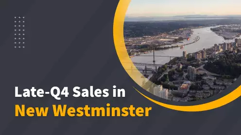 Late-Q4 House Sales In New Westminster