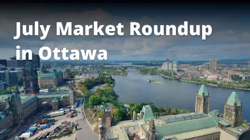 July market roundup in Ottawa