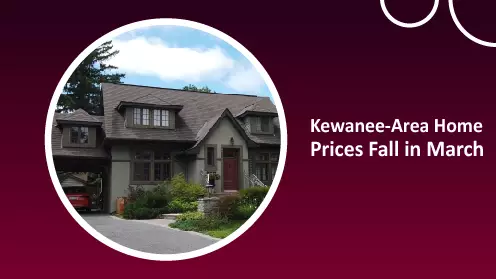 Kewanee-Area IL Home Prices Fall In March, With A High Demand