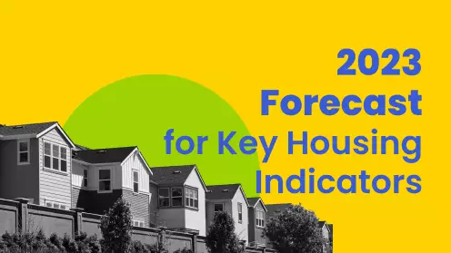 2023 Forecast for Key Housing Indicators