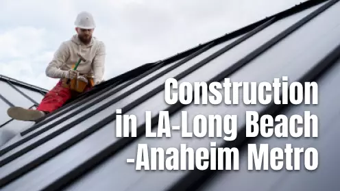 The 10-Yr construction in LA-Long Beach-Anaheim metro