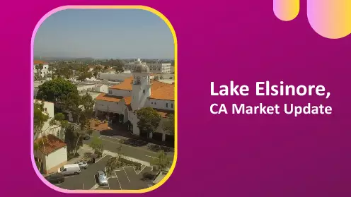 Lake Elsinore, CA Real Estate market update