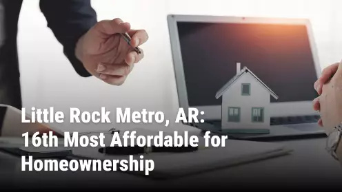 Little Rock Metro, AR: 16th most affordable metro to buy a home
