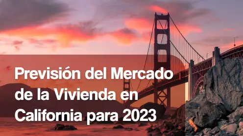 Previsión del Mercado de la Vivienda en California para 2023