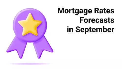 Mortgage rates forecast by the end of September
