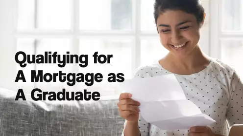 Qualifying For A Mortgage As A Recent Graduate