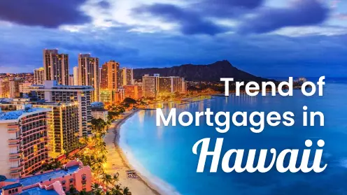 Higher Interest Rates and Fewer Mortgages in Hawaii
