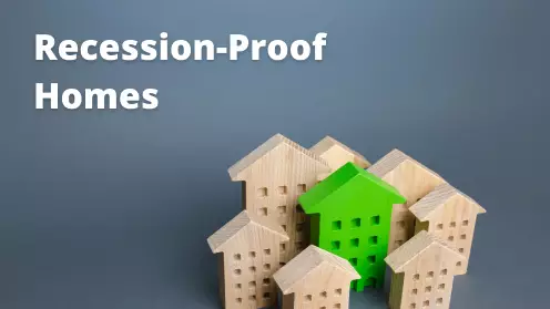 What are recession-proof homes?