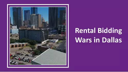 Rental bidding wars are happening in Dallas