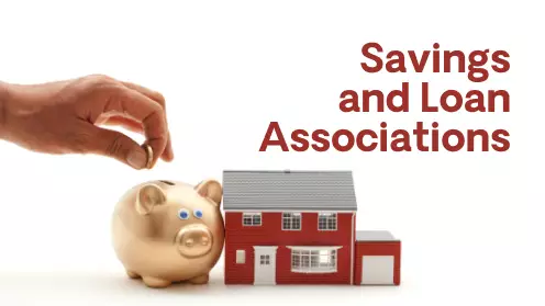 What Are Savings and Loan Associations?