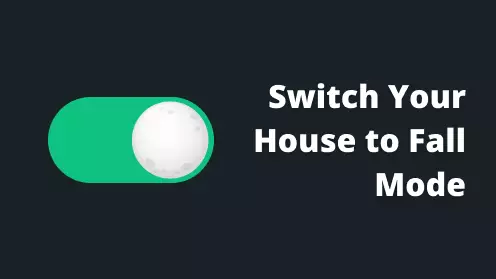 Time to switch your house to fall mode