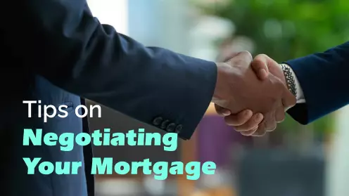 4 Practical Tips for Negotiating Your Mortgage