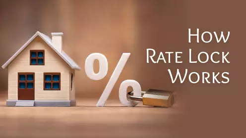 Understanding How Mortgage Rate Lock Works