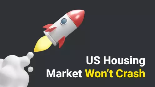US Housing Market Won’t Crash