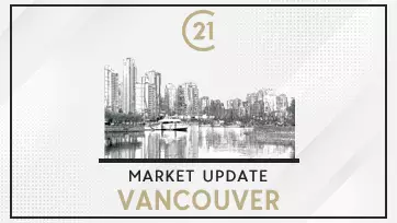 Century 21 - Vancouver Monthly Update