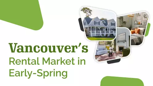 Vancouver’s Rental Market in Early-Spring