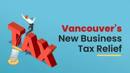 City of Vancouver's New Business Tax Relief