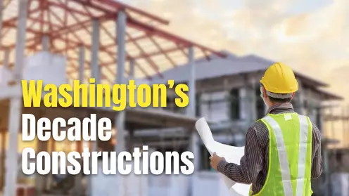Washington’s Real Estate construction in the past decade